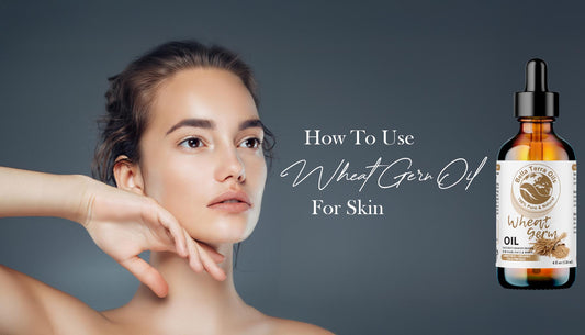 how-to-use-wheat-germ-oil-for-skin