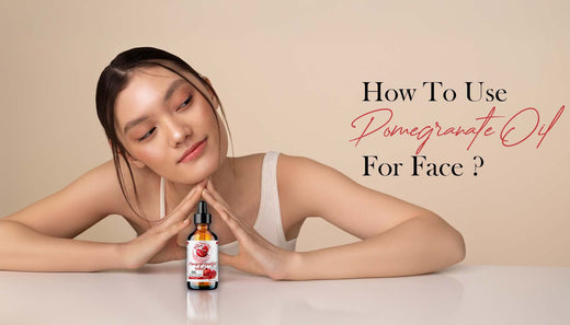how-to-use-pomegranate-oil-for-face
