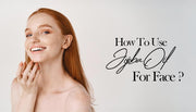 how-to-use-jojoba-oil-for-face