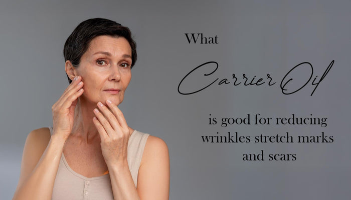 best-carrier-oils-for-reducing-wrinkles-stretch-marks-scars